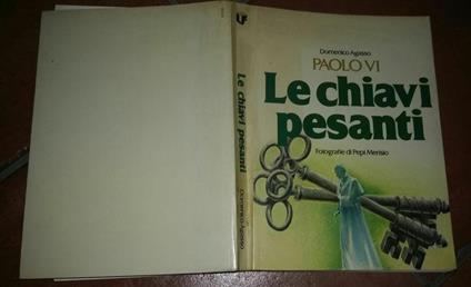 Paolo VI .Le chiavi pesanti - Domenico Agasso - copertina