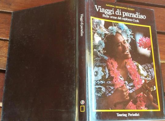 Viaggi di paradiso. Sulle orme del capitano Cook - Clarence Gray - copertina