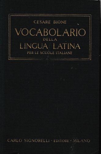 Vocabolario della lingua Latina (Latino-Italiano Italiano-Latino) per le scuole italiane - Cesare Bione - copertina