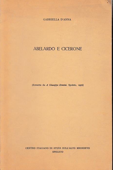 Abelardo e Cicerone. Estratto da "A Giuseppe Ermini", Spoleto 1970 - 2