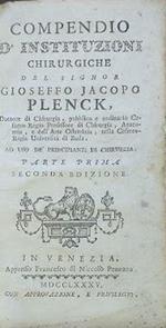 Compendio d'instituzioni chirurgiche del signor Gioseffo Jacopo Plenck. Parte prima
