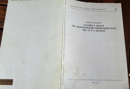 Lavoro e ascesi nel monachesimo prebenedettino del IV e V secolo - Antonio Quacquarelli - copertina