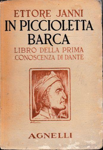 In piccioletta barca. Libro della prima conoscenza di Dante - Ettore Janni - copertina