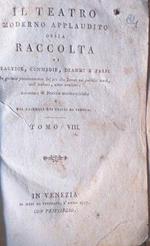 Il Teatro moderno applaudito ossia Raccolta di Tragedie, Commedie, Drammi e Farse che godono presentemente del più alto favore du pubblici teatri, così italiani, come stranieri corredata da Notizie storico-critiche del Giornale dei Teatri di Venezia