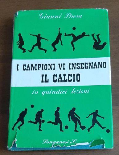 I campioni vi insegnano il calcio - Gianni Brera - copertina