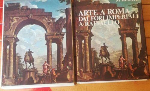 Arte A Roma Dai Fori Imperiali A Raffaello - Mario Rivosecchi - copertina