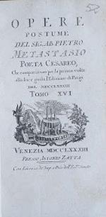 Opere postume del sig. Ab. Pietro Metastasio Poeta Cesareo. Tomo XVI