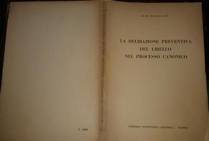 La deliberazione preventiva del libello nel processo canonico - Elio Mazzacane - copertina