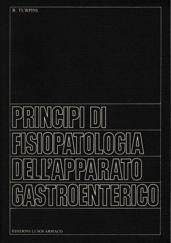 Principi di Fisiopatologia dell'apparato Gastroenterico - Rinaldo Turpini - copertina