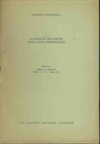 La funzione dei partiti nello stato democratico. Estratto - Federico Tortorelli - copertina