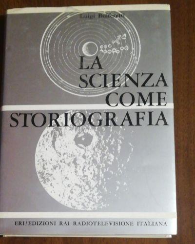 La Scienza Come Storiografia - Luigi Bulferetti - copertina