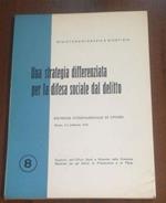 Una strategia differenziata per la difesa sociale dal delitto