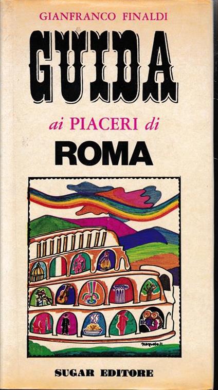 Guida ai piaceri di Roma - Gianfranco Finaldi - copertina