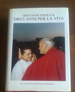 Giovanni Paolo II dieci anni per la vita