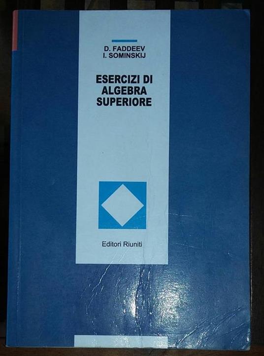 Esercizi di algebra superiore - D. Faddeev - copertina