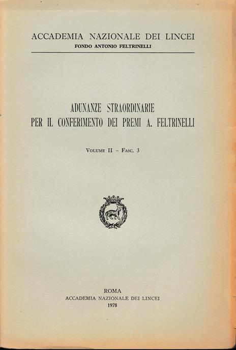 Adunanze straordinarie per il conferimonto dei premi A. Feltrinelli, vol. II° - fasc. 3 - 2