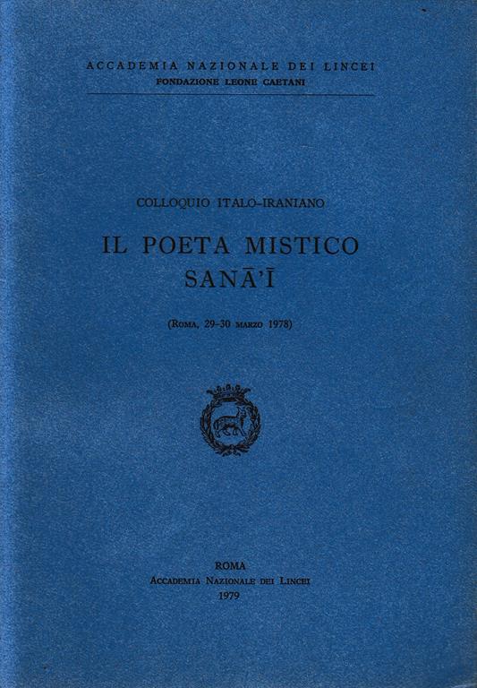 Il poeta mistico Sana'i, colloquio Italo-Iraniano (Roma 29-30 Marzo 1978) - copertina