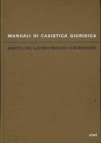 Diritto del lavoro privato subordinato. Volume 1 - Mario Longo - copertina