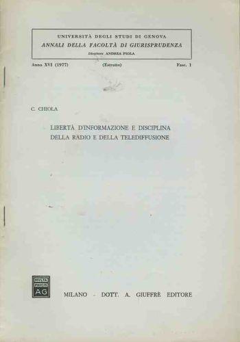 Libertà d'informazione e disciplina della radio e della telediffusione. Estratto - Claudio Chiola - copertina