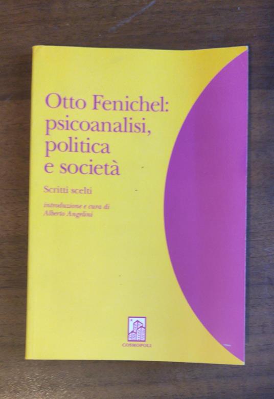 Psicoanalisi, Politica E Societa - Otto Fenichel - 2