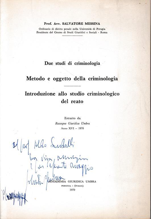 Due studi di criminologia. Estratto da: Rassegna Giuridica Umbra, anno XVI - 1970 - S. Messina - copertina