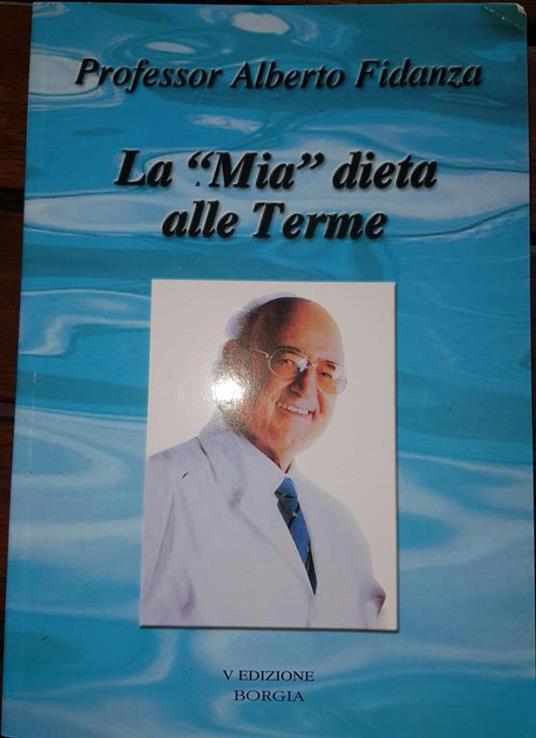 La "Mia" dieta alle Terme - Alberto Fidanza - copertina