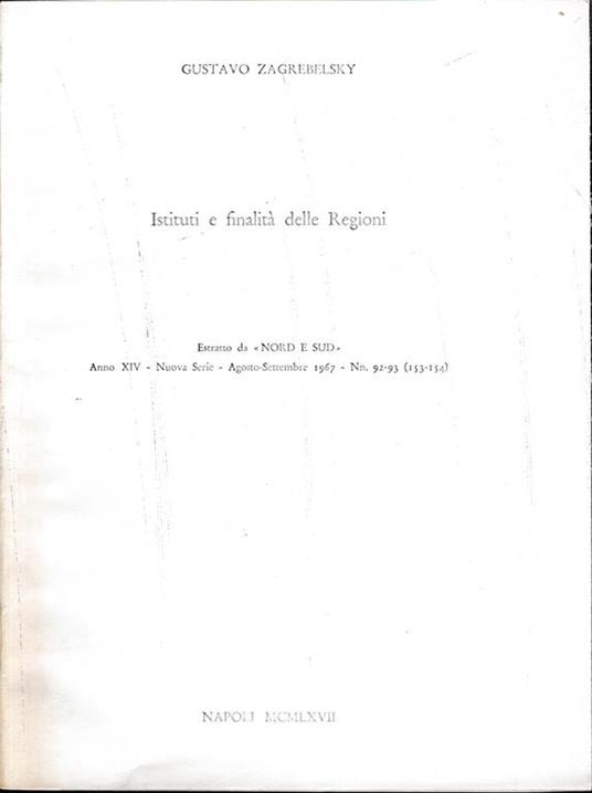 Istituti e finalità delle Regioni. Estratto da "Nord e Sud" anno XIV - Nuova serie - Agosto-settembre 1967 - N. 92/93 (153-154) - Gustavo Zagrebelsky - copertina