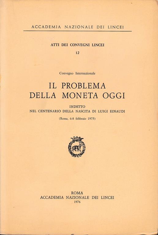 Atti dei Convegni Lincei 12. Il problema della moneta oggi - copertina