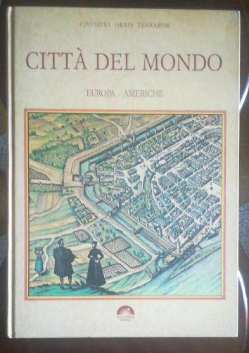 Citta’ del mondo civitates orbis terrarum europa, africa, asia - copertina