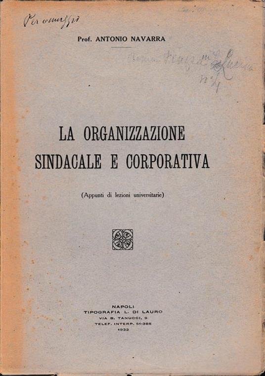 La organizzazione sindacale e corporativa (appunti di lezioni universitarie) - Antonio Navarra - copertina