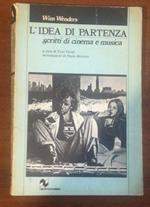 L' idea di partenza. Scritti di cinema e musica