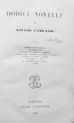 Dodici Novelle (Memorie d'un Fanciullo, Una Povera Tosa, Il Giovine sconosciuto, Benedetta, La Vecchia della Mezzegra, La Madre e il Figlio, Un Buon Galantuomo, Rachele, Una Simpatia, Tecla, Il Cappellano della Novella, L'Ameda)