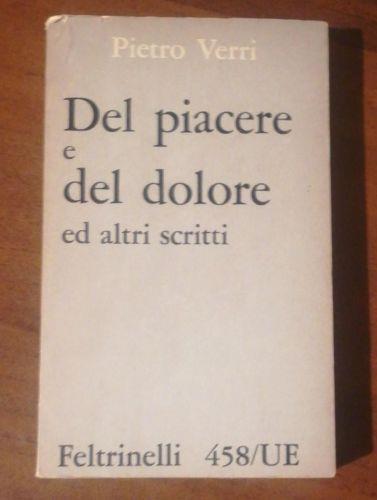 Del Piacere E Del Dolore Ed Altri Scritti - Pietro Verri - copertina