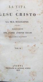 La vita di Gesù Cristo e la sua Religione. Ragionamenti. Vol. II