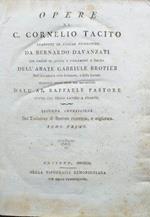 Opera di C. Cornelio Tacito tradotte in volgar fiorentino da Bernardo Davanzati con insieme le giunte e supplementi a Tacito dell'Abate Gabriele Brotier. Vol. 1, Tomi I-II-III