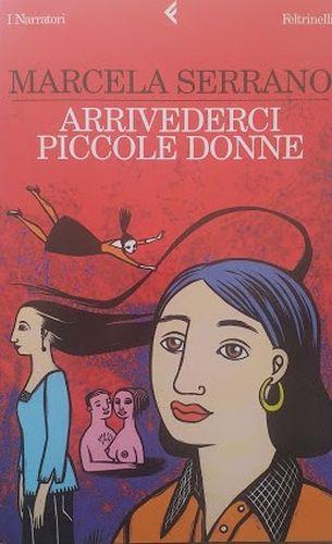 Arrivederci piccole donne - Marcela Serrano - copertina