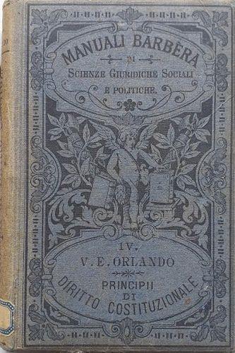 Manuali Barbera. Scienze giuridiche, sociali e politiche. Principi di Diritto Costituzionale - Vittorio Emanuele Orlando - copertina