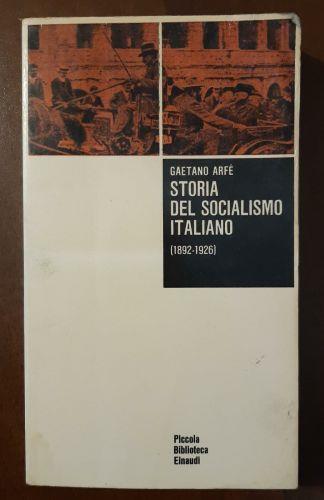 Storia del socialismo italiano 1892-1926 - Gaetano Arfè - copertina