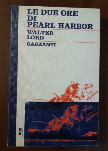 Le due ore di Pearl Harbor - Walter Lord - copertina