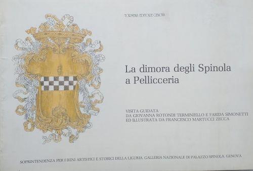 La dimora degli Spinola a Pellicceria. Visita Guidata - Giovanna Rotondi Terminiello - copertina