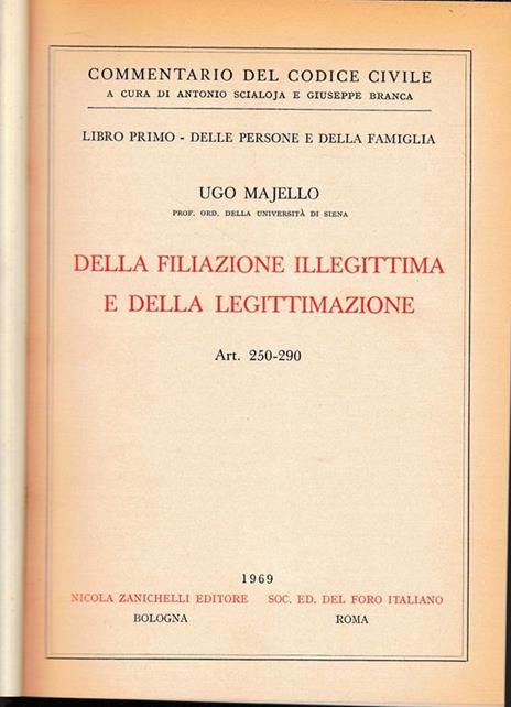 Della filiazione illegittima e della legittimazione. Art. 250-290 - Ugo Majello - copertina