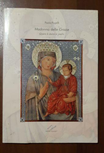 Madonna delle grazie. Opere di sbalzo e cesello - Paolo Pugelli - copertina