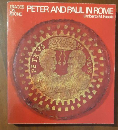 Peter and Paul in Rome: Traces on stone - Umberto M. Fasola - copertina