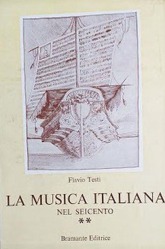 La musica italiana nel seicento. Vol. 2 - Flavio Testi - copertina