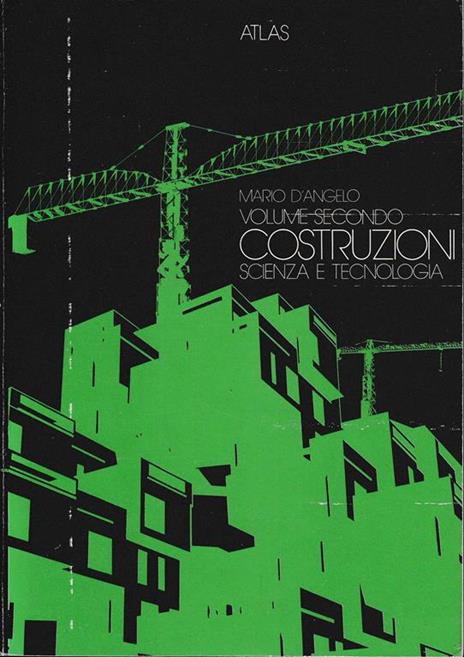 Costruzioni. Scienza e tecnologia, volume secondo - Mario D'Angelo - copertina