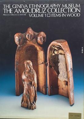 The Amoudruz Collection. Bernard Crettaz, Christine Detraz, Flavio Baumann. Vol. 1: items in wood - Attilio Boccazzi Varotto - 2