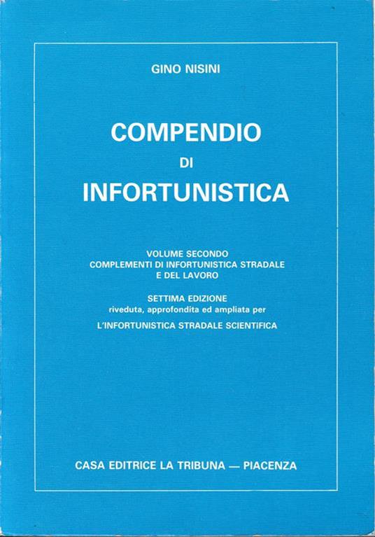 Compendio di infortunistica. Volume II° - Gino Nisini - copertina