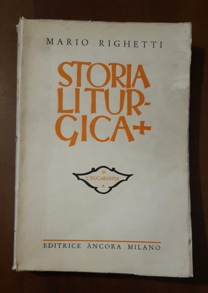 Manuale di storia liturgica. Volume III: L'eucarestia - Mario Righetti - copertina