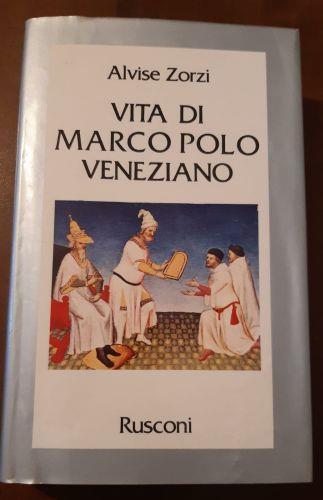 Vita di Marco Polo Veneziano - Alvise Zorzi - copertina