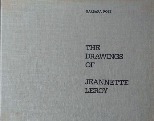 The Drawings of Jeannette Leroy - Barbara Rose - copertina